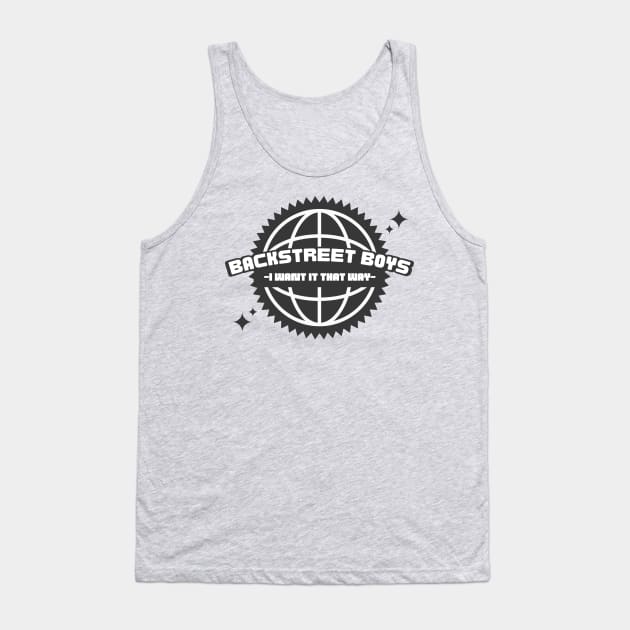 I Want It That Way Tank Top by PMD Store